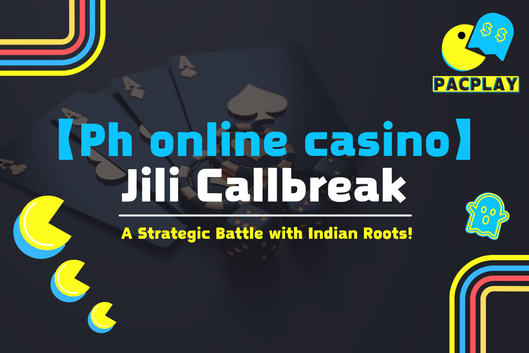 Phonlinecasino Jili Callbreak