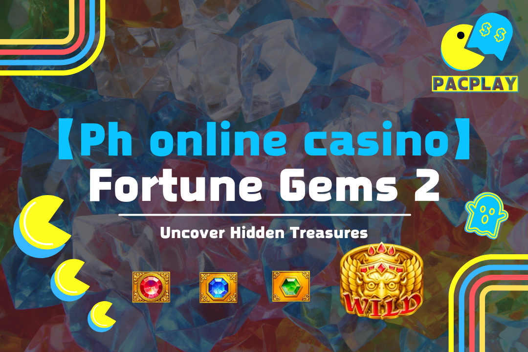 Phonlinecasino Pacplay Fortune Gems 2